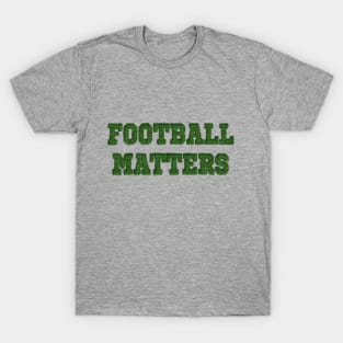 Football Matters T-Shirt